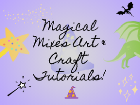 Magical Mixes DIY Art & Craft Tutorials!
