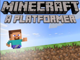 Minecraft - A Platformer                           