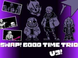 Swap!Good time trio Remake! +bonus! [Undertale fangame]